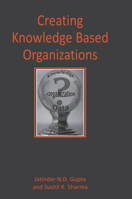 Cover of Creating Knowledge Based Organizations