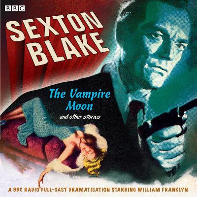 Book cover for Sexton Blake The Vampire Moon & Other Stories