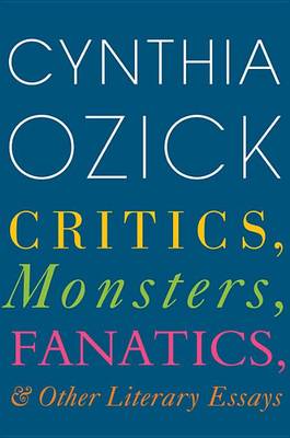 Book cover for Critics, Monsters, Fanatics, and Other Literary Essays