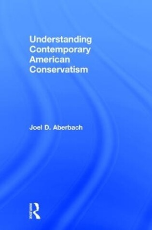 Cover of Understanding Contemporary American Conservatism