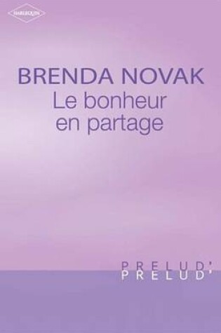 Cover of Le Bonheur En Partage (Harlequin Prelud')