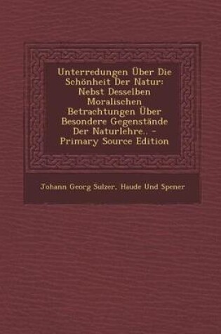 Cover of Unterredungen Uber Die Schonheit Der Natur