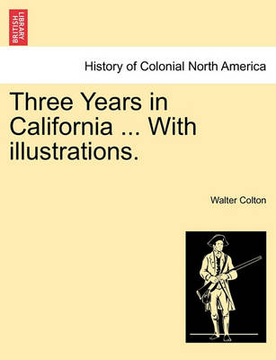 Book cover for Three Years in California ... with Illustrations.