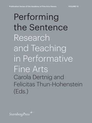 Book cover for Performing the Sentence - Research and Teaching in Performative Fine Arts