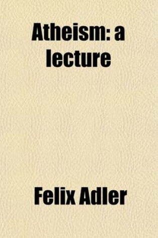 Cover of Atheism; A Lecture