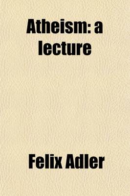 Book cover for Atheism; A Lecture