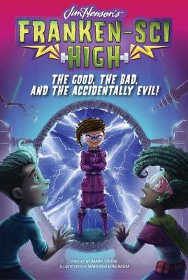 Book cover for The Good, the Bad, and the Accidentally Evil!
