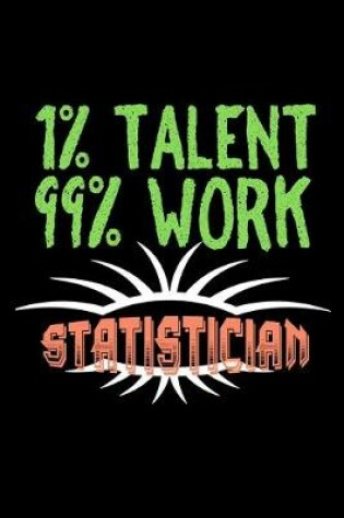 Cover of 1% talent. 99% work. Statistician