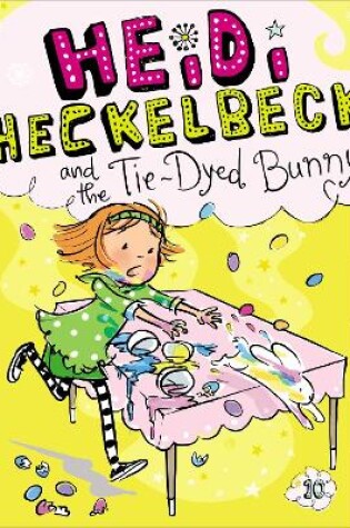 Cover of Heidi Heckelbeck and the Tie-Dyed Bunny