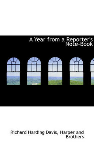 Cover of A Year from a Reporter's Note-Book