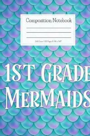 Cover of Composition Notebook 1st Grade Mermaids