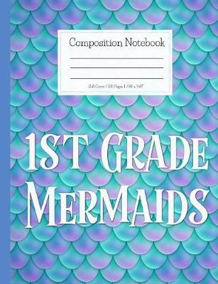 Book cover for Composition Notebook 1st Grade Mermaids