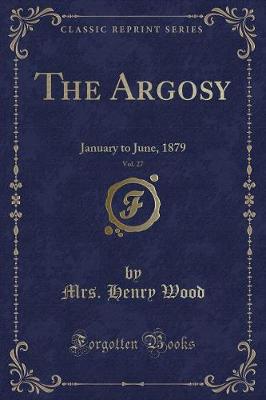 Book cover for The Argosy, Vol. 27