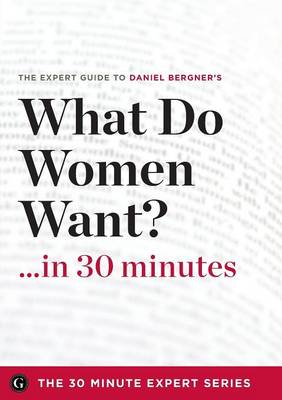 Book cover for What Do Women Want? in 30 Minutes - The Expert Guide to Daniel Bergner's Critically Acclaimed Book