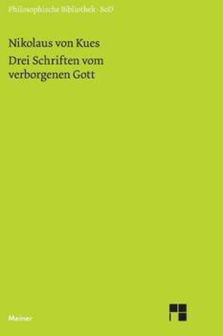 Cover of Schriften in deutscher UEbersetzung / Drei Schriften vom verborgenen Gott. De deo abscondito - de quaerendo deum - de filiatione dei