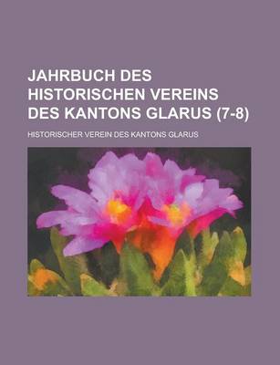 Book cover for Jahrbuch Des Historischen Vereins Des Kantons Glarus (7-8)