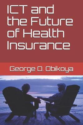 Book cover for ICT and the Future of Health Insurance