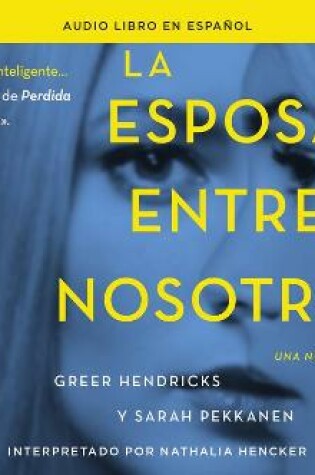 Cover of La Esposa Entre Nosotros (the Wife Between Us)