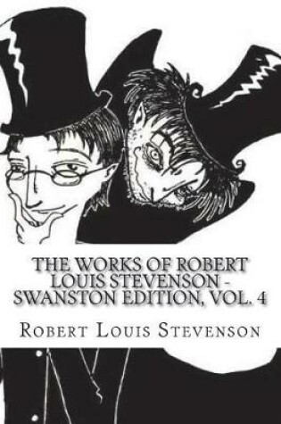 Cover of The Works of Robert Louis Stevenson - Swanston Edition, Vol. 4