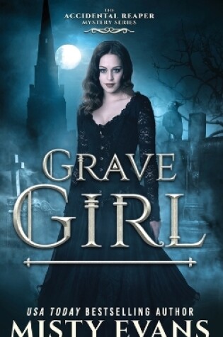 Cover of Grave Girl, The Accidental Reaper Paranormal Urban Fantasy Series, Book 4