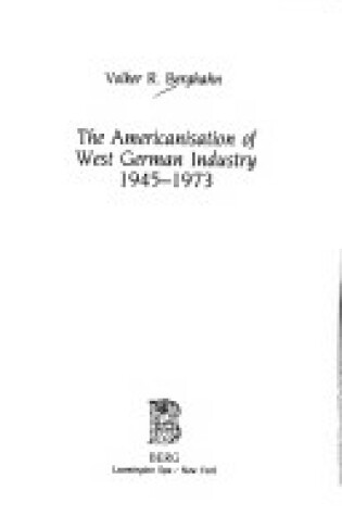 Cover of Americanization of West German Industry, 1945-73