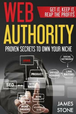 Cover of Web Authority, Get it, Keep It, Reap the Profits