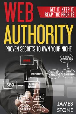 Book cover for Web Authority, Get it, Keep It, Reap the Profits