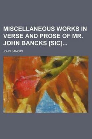 Cover of Miscellaneous Works in Verse and Prose of Mr. John Bancks [Sic]