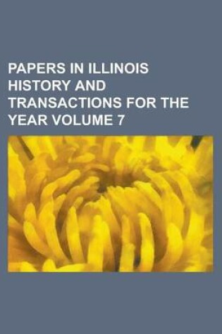 Cover of Papers in Illinois History and Transactions for the Year Volume 7