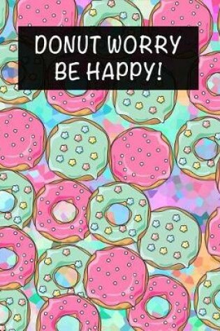 Cover of Donut Worry Be Happy