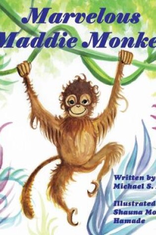 Cover of Marvelous Maddie Monkey
