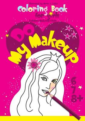 Book cover for Coloring Book for Girls (Fashion + Makeup + Hair)