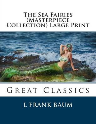 Book cover for The Sea Fairies (Masterpiece Collection) Large Print