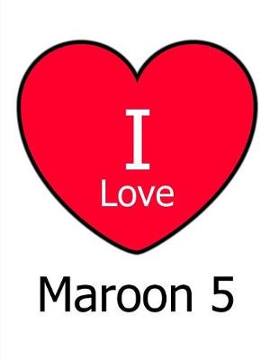Book cover for I Love Maroon 5