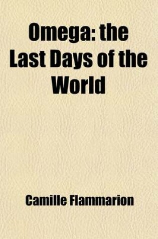 Cover of Omega; The Last Days of the World