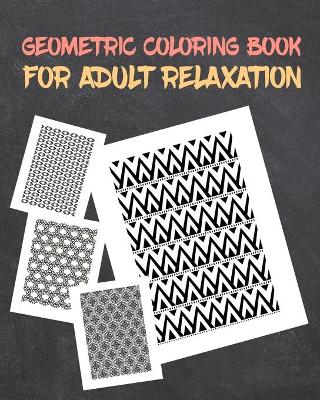 Book cover for Geometric Coloring Book for Adults Relaxation