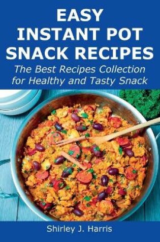 Cover of Easy Instant Pot Snack Recipes