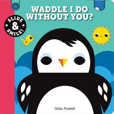Book cover for Slide and Smile: Waddle I Do Without You?