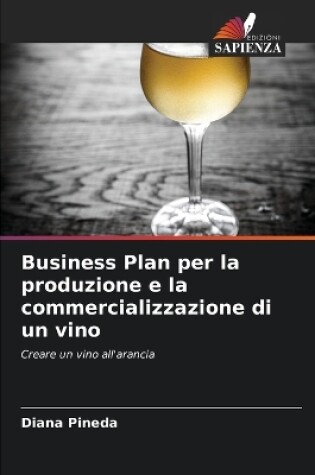 Cover of Business Plan per la produzione e la commercializzazione di un vino