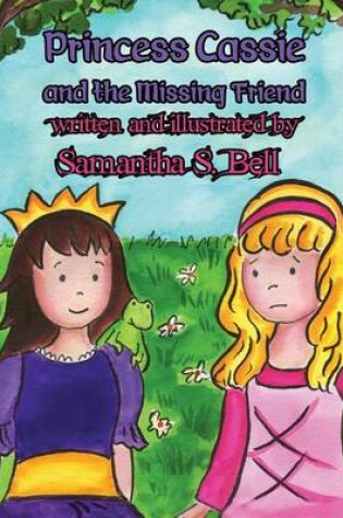 Cover of Princess Cassie and the Missing Friend