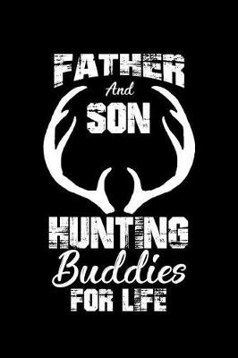 Book cover for Father And Son Hunting Buddies For Life