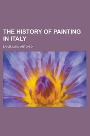 Cover of The History of Painting in Italy Volume 1