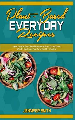 Book cover for Plant Based Everyday Recipes