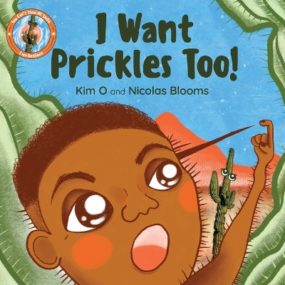 Book cover for I Want Prickles Too! Anton discovers Being Me is great, I have neat traits!