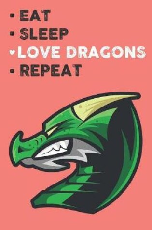 Cover of Eat Sleep Love Dragons Repeat