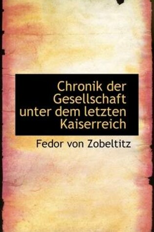 Cover of Chronik Der Gesellschaft Unter Dem Letzten Kaiserreich