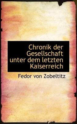 Book cover for Chronik Der Gesellschaft Unter Dem Letzten Kaiserreich