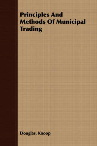 Cover of Principles And Methods Of Municipal Trading