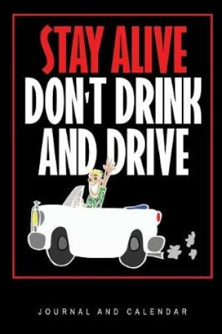 Cover of Stay Alive Don't Drink and Drive