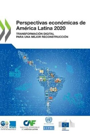 Cover of Perspectivas Econ�micas de Am�rica Latina 2020 Transformaci�n Digital Para Una Mejor Reconstrucci�n